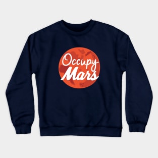 Occupy Mars Crewneck Sweatshirt